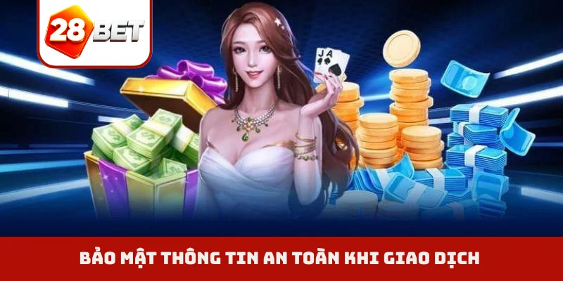 Bảo mật thông tin an toàn khi giao dịch