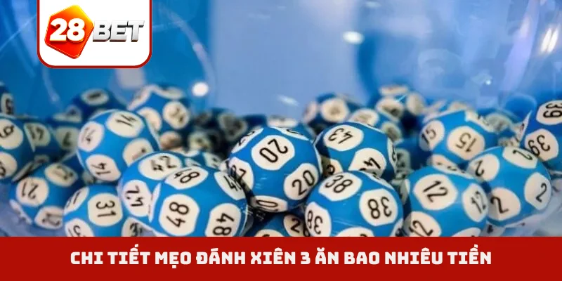 Chi tiết mẹo đánh xiên 3 ăn bao nhiêu tiền