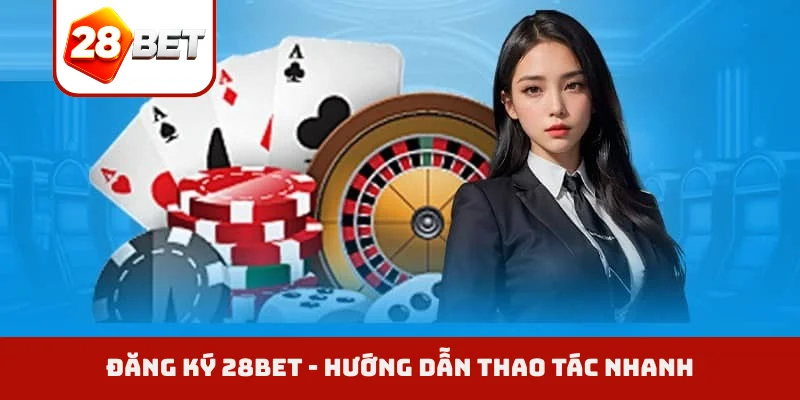 Đăng ký 28BET