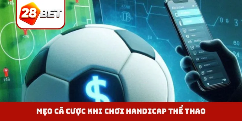 Mẹo cá cược khi chơi handicap thể thao