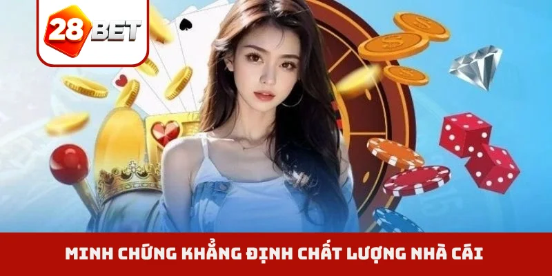 Minh chứng khẳng định chất lượng nhà cái