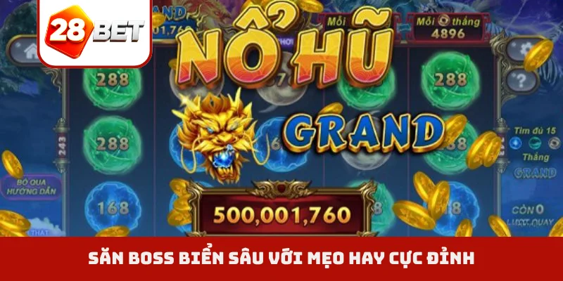 Săn boss biển sâu với mẹo hay cực đỉnh