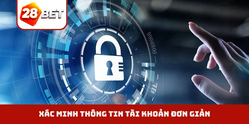 Xác minh thông tin tài khoản đơn giản